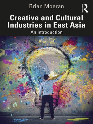 cover image of Creative and Cultural Industries in East Asia